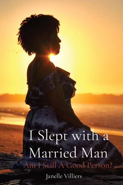 I Slept with a Married Man: Am I Still A Good Person?