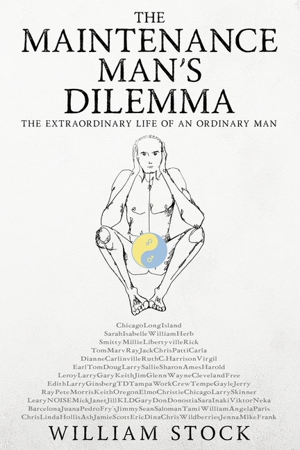 The Maintenance Man's Dilemma: The Extraordinary Life of an Ordinary Man