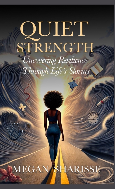Quiet Strength: Uncovering Resilience Through Life's Storms