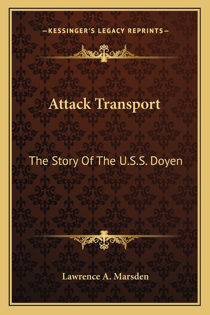 Attack Transport: The Story Of The U.S.S. Doyen