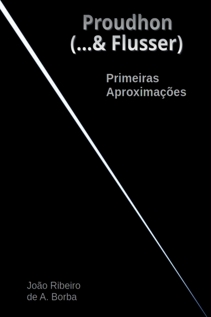 Proudhon (...& Flusser)