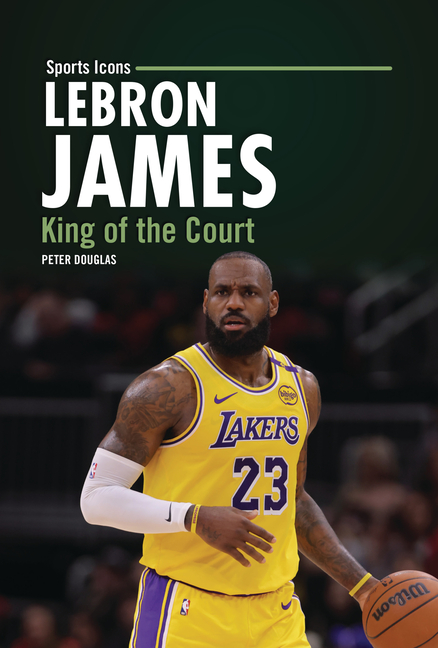 Lebron James: King of the Court