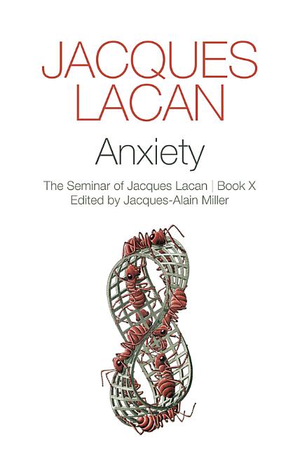 Anxiety: The Seminar of Jacques Lacan, Book X
