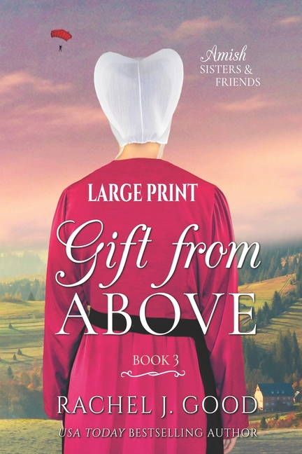 Gift from Above: Amish Sisters & Friends LARGE PRINT