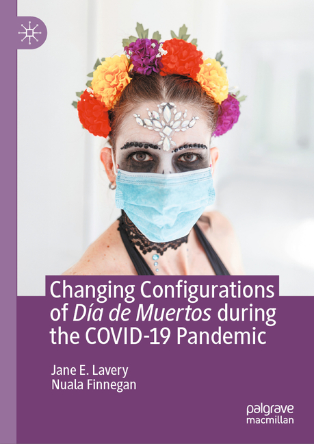 Changing Configurations of Día de Muertos During the Covid-19 Pandemic