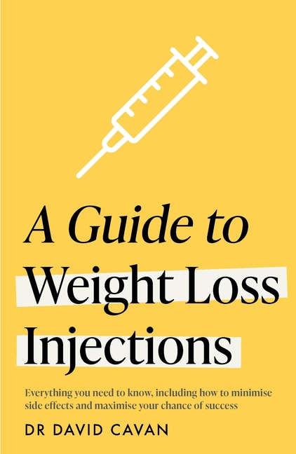 A Guide to Weight Loss Injections: How to Maximise Weight Loss, Minimise Side Effects - And Keep the Weight Off