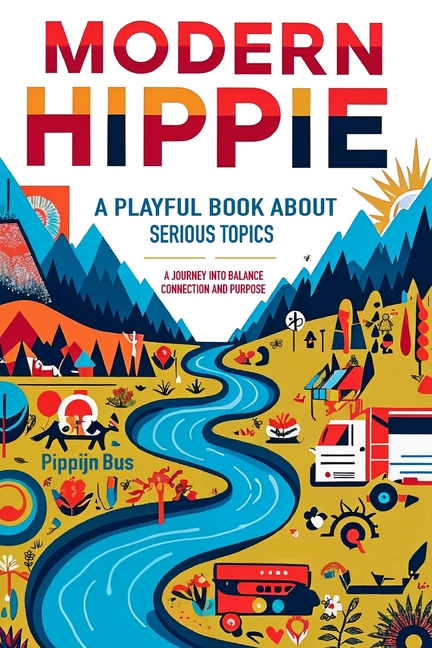 Modern Hippie: A playful book about serious topics