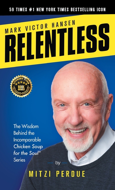 Relentless: Mark Victor Hansen
