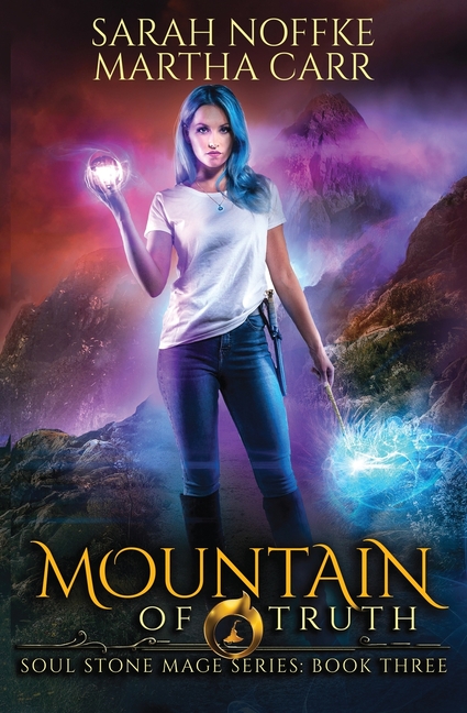 Mountain of Truth: Soul Stone Mage Book 3