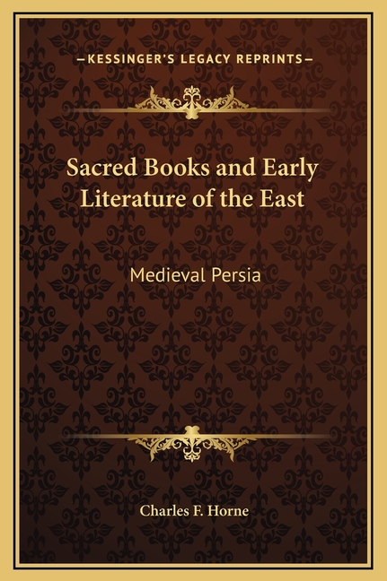 Sacred Books and Early Literature of the East: Medieval Persia