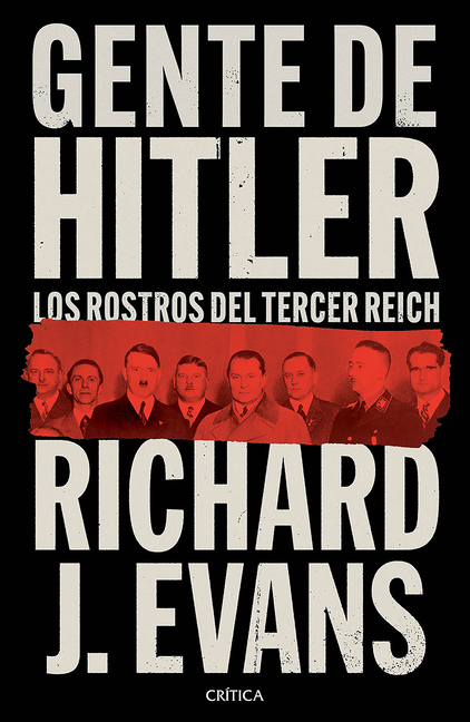 Gente de Hitler: Los Rostros del Tercer Reich / Hitler's People: The Faces of the Third Reich
