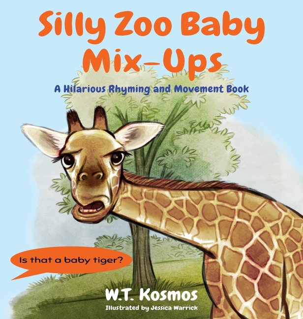 Silly Zoo Baby Mix-Ups: A Hilarious Rhyming and Movement Book