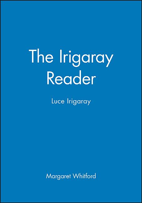 The Irigaray Reader: Luce Irigaray