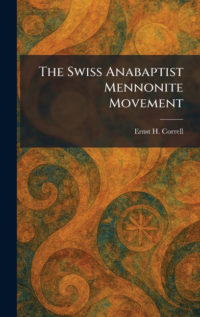 The Swiss Anabaptist Mennonite Movement