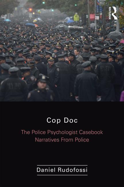 Cop Doc: The Police Psychologist's Casebook--Narratives from Police Psychology