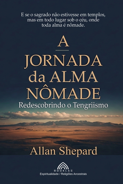 A Jornada da Alma Nômade: Redescobrindo o Tengriismo