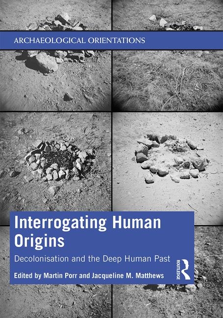 Interrogating Human Origins: Decolonisation and the Deep Human Past