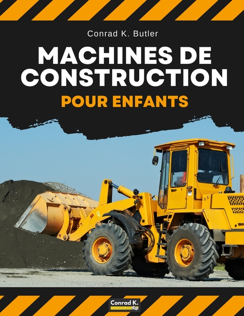 Machines de construction pour enfants: véhicules de construction lourds, machines sur un chantier de construction, livre pour enfants