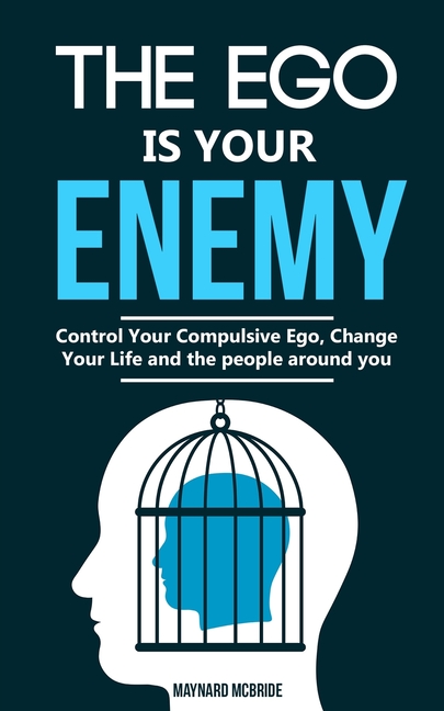 The ego is your enemy