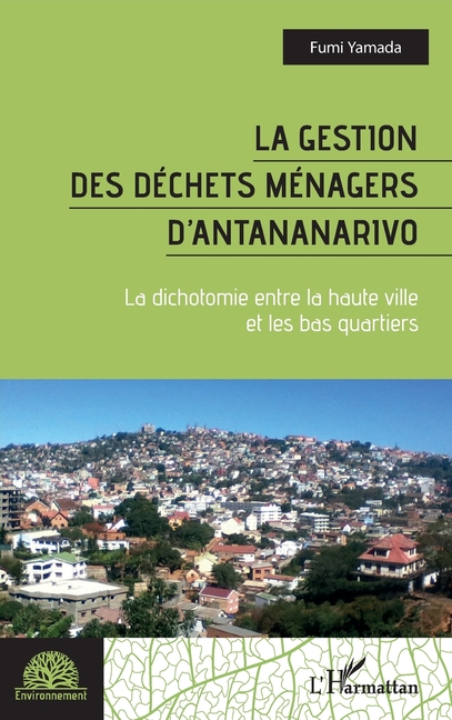 La gestion des déchets ménagers d'Antananarivo: La dichotomie entre la haute ville et les bas quartiers