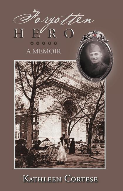 Forgotten Hero: A Memoir