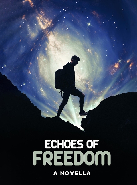 Echoes of Freedom: a Novella