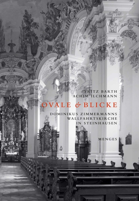 Ovale & Blicke: Dominikus Zimmermanns Wallfahrtskirche in Steinhausen