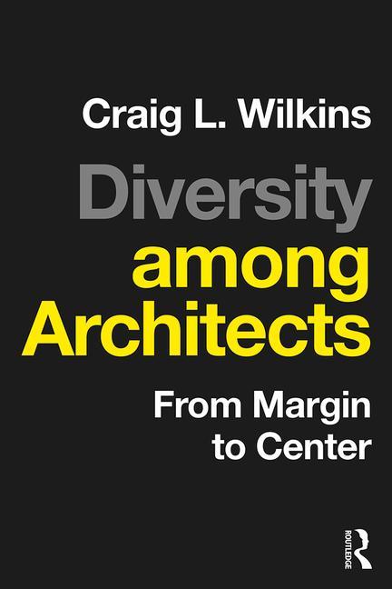 Diversity Among Architects: From Margin to Center
