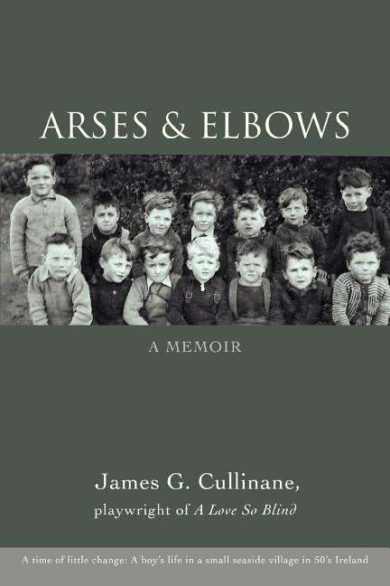 Arses & Elbows: A Memoir