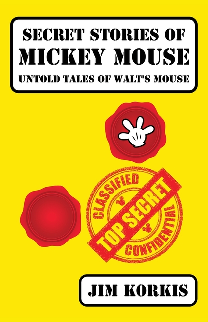 Secret Stories of Mickey Mouse: Untold Tales of Walt's Mouse