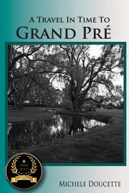 A Travel in Time to Grand Pré: Second Edition