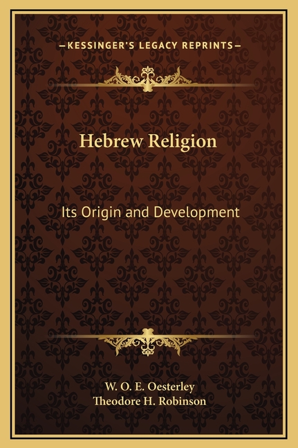 Hebrew Religion: Its Origin and Development