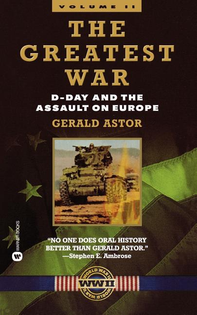 The Greatest War - Volume II: D-Day and the Assault on Europe