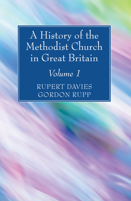 A History of the Methodist Church in Great Britain, Volume One