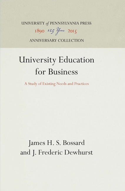 University Education for Business: A Study of Existing Needs and Practices