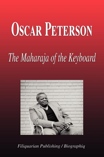 Oscar Peterson - The Maharaja of the Keyboard (Biography)