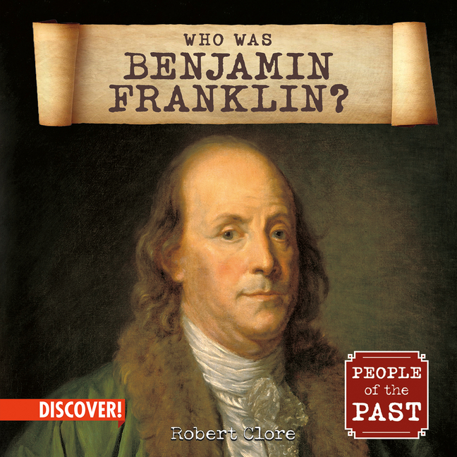 Who Was Benjamin Franklin?