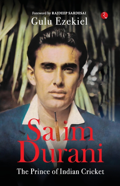 Salim Durani: The Prince of Indian Cricket