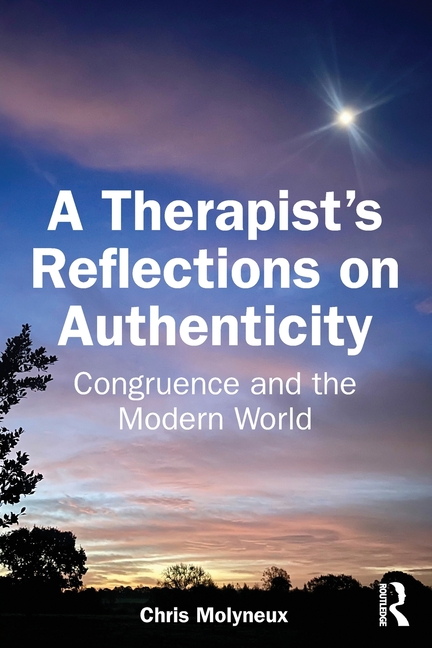 A Therapist's Reflections on Authenticity: Congruence and the Modern World