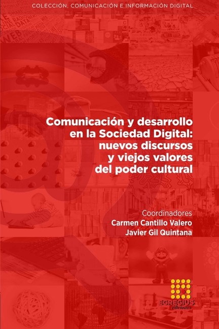 Comunicación y desarrollo en la Sociedad Digital: nuevos discursos y viejos valores del poder cultural