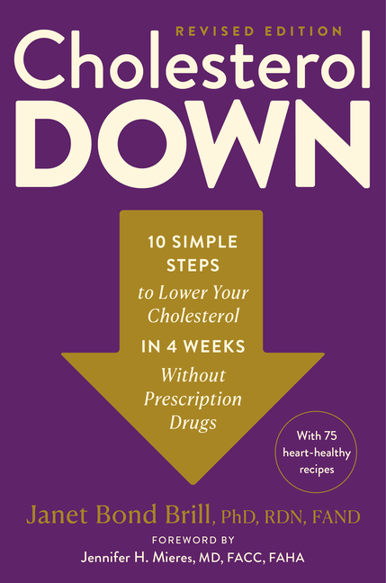 Cholesterol Down, Revised Edition: Ten Simple Steps to Lower Your Cholesterol in Four Weeks--Without Prescription Drugs