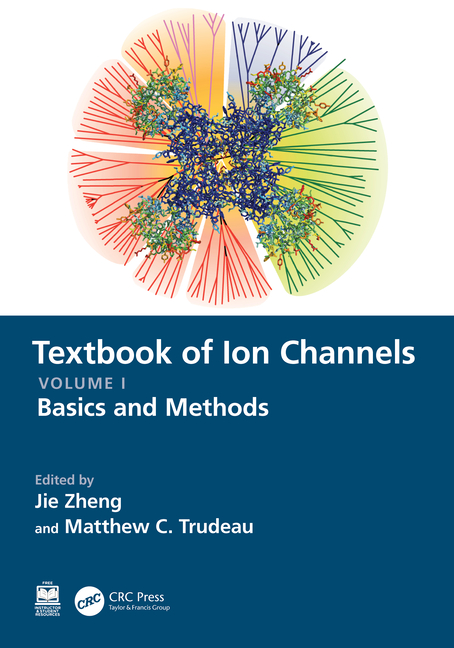 Textbook of Ion Channels Volume I: Fundamental Mechanisms and Methodologies