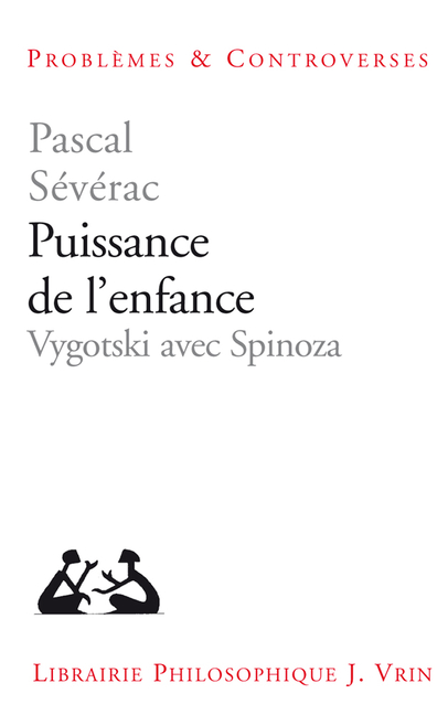 Puissance de l'Enfance: Vygotski Avec Spinoza