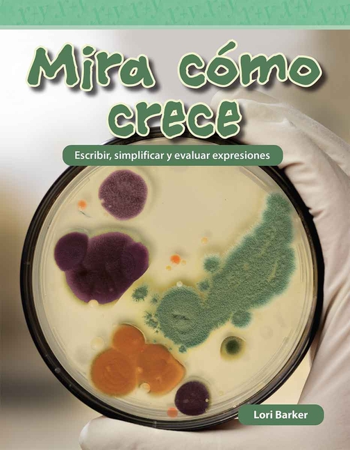Mira Cómo Crece: Escribir, Simplificar Y Evaluar Expresiones