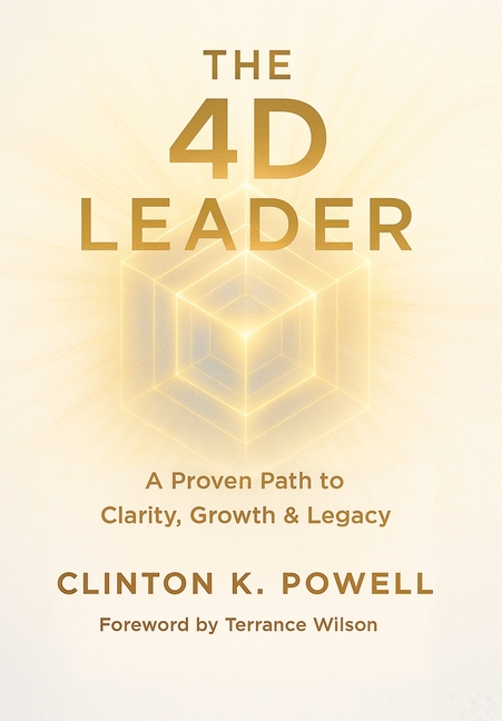 The 4D Leader: A Proven Path to Clarity, Growth & Legacy