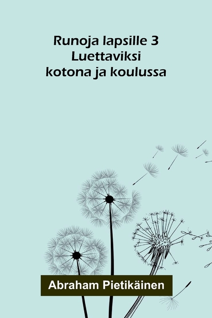 Runoja lapsille 3: Luettaviksi kotona ja koulussa