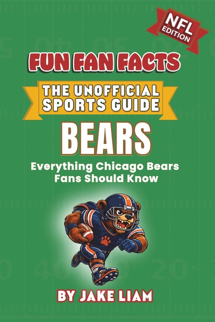 Chicago Bears Football Book for Kids: NFL Football Book for Kids: Fun Fan Facts Edition - History, Legends and Trivia for Young Bears Fans