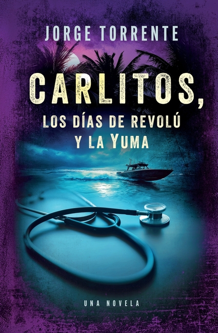 Carlitos, los días de revolú y la Yuma
