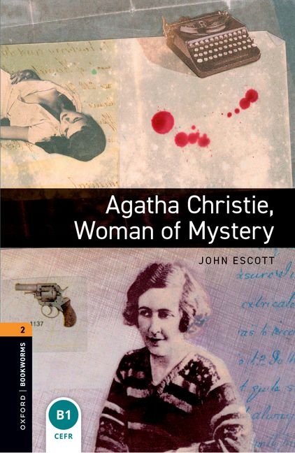 Oxford Bookworms Library: Agatha Christie, Woman of Mystery: Level 2: 700-Word Vocabulary