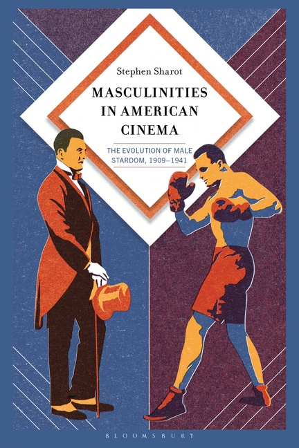 Masculinities in American Cinema: The Evolution of Male Stardom, 1909-1941